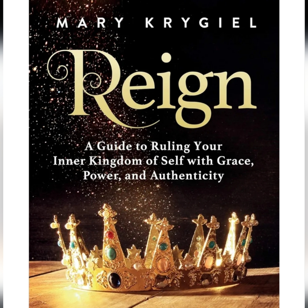 Reign: A‎ Guide to Ruling Your Inner Kingdom of Self with Grace, Power, and A...